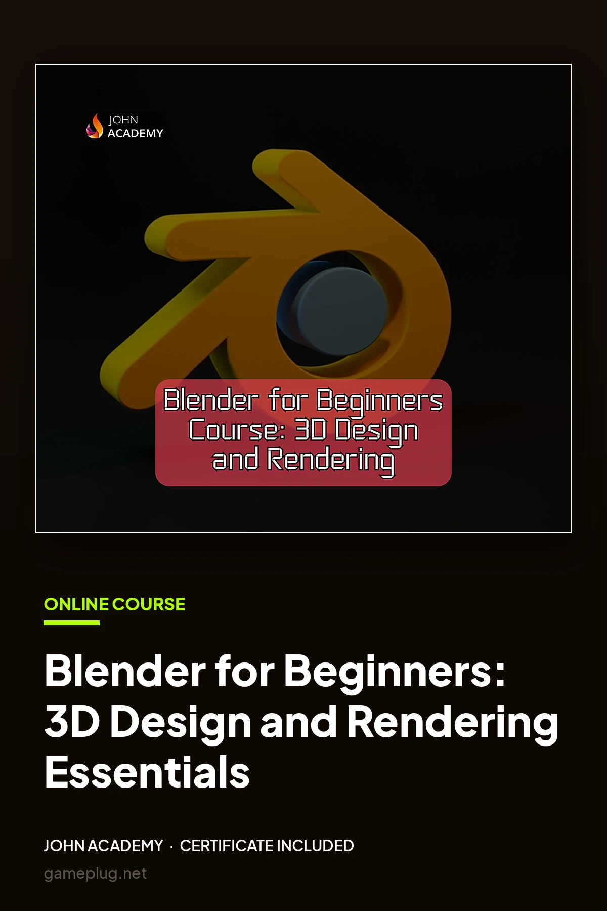 Blender for Beginners: 3D Design and Rendering Essentials John Academy Code