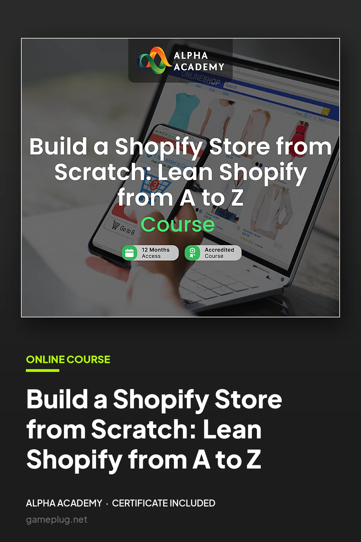 Build a Shopify Store from Scratch: Lean Shopify from A to Z Alpha Academy Code