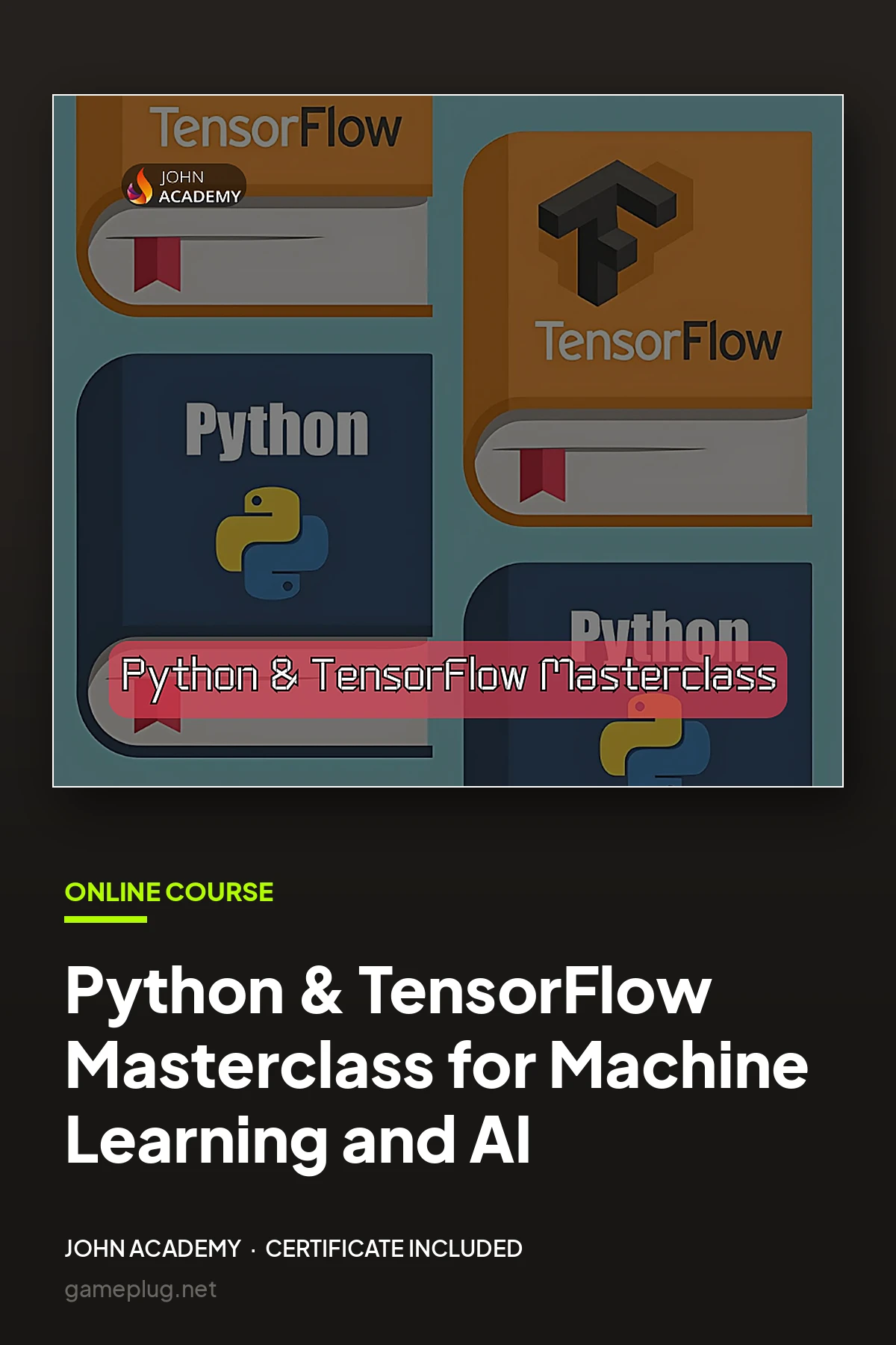 Python & TensorFlow Masterclass for Machine Learning and AI John Academy Code
