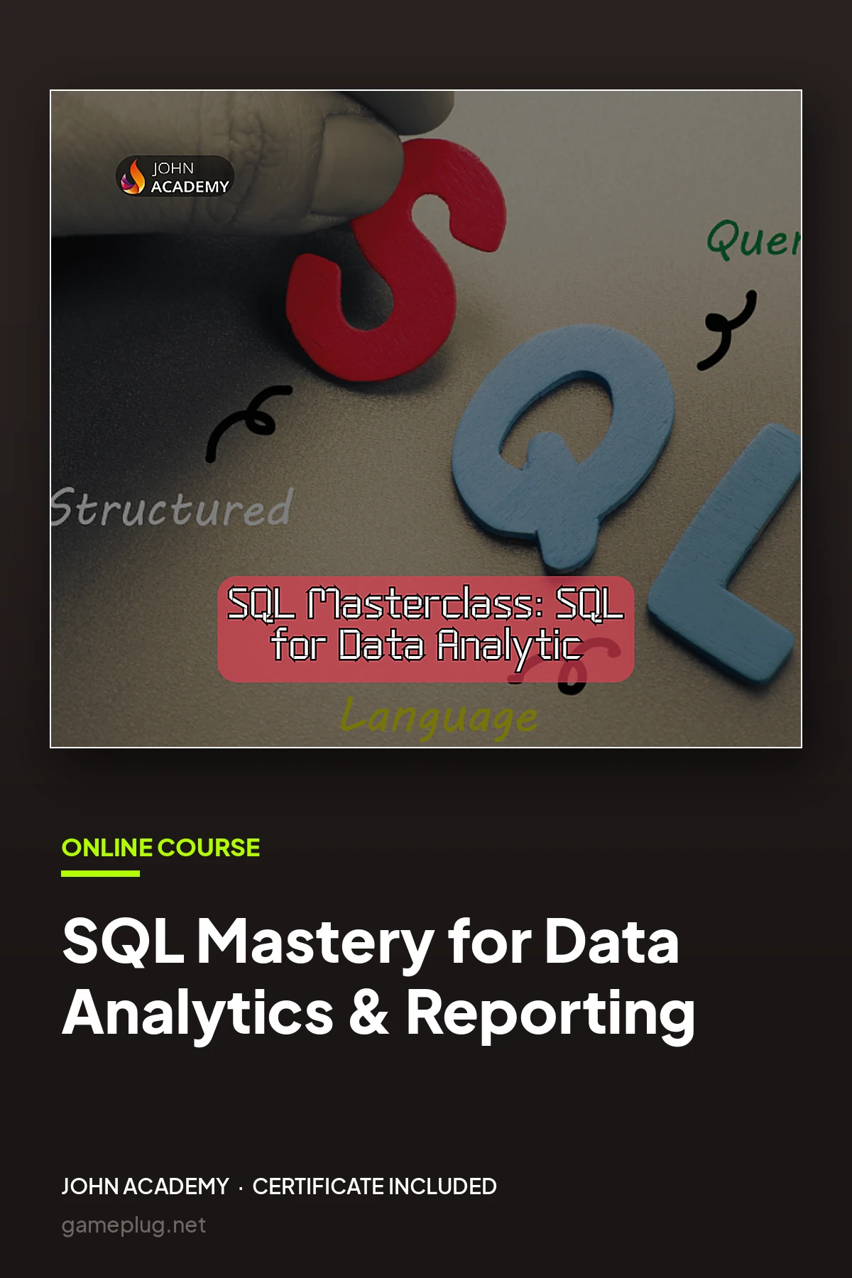 SQL Mastery for Data Analytics & Reporting John Academy Code