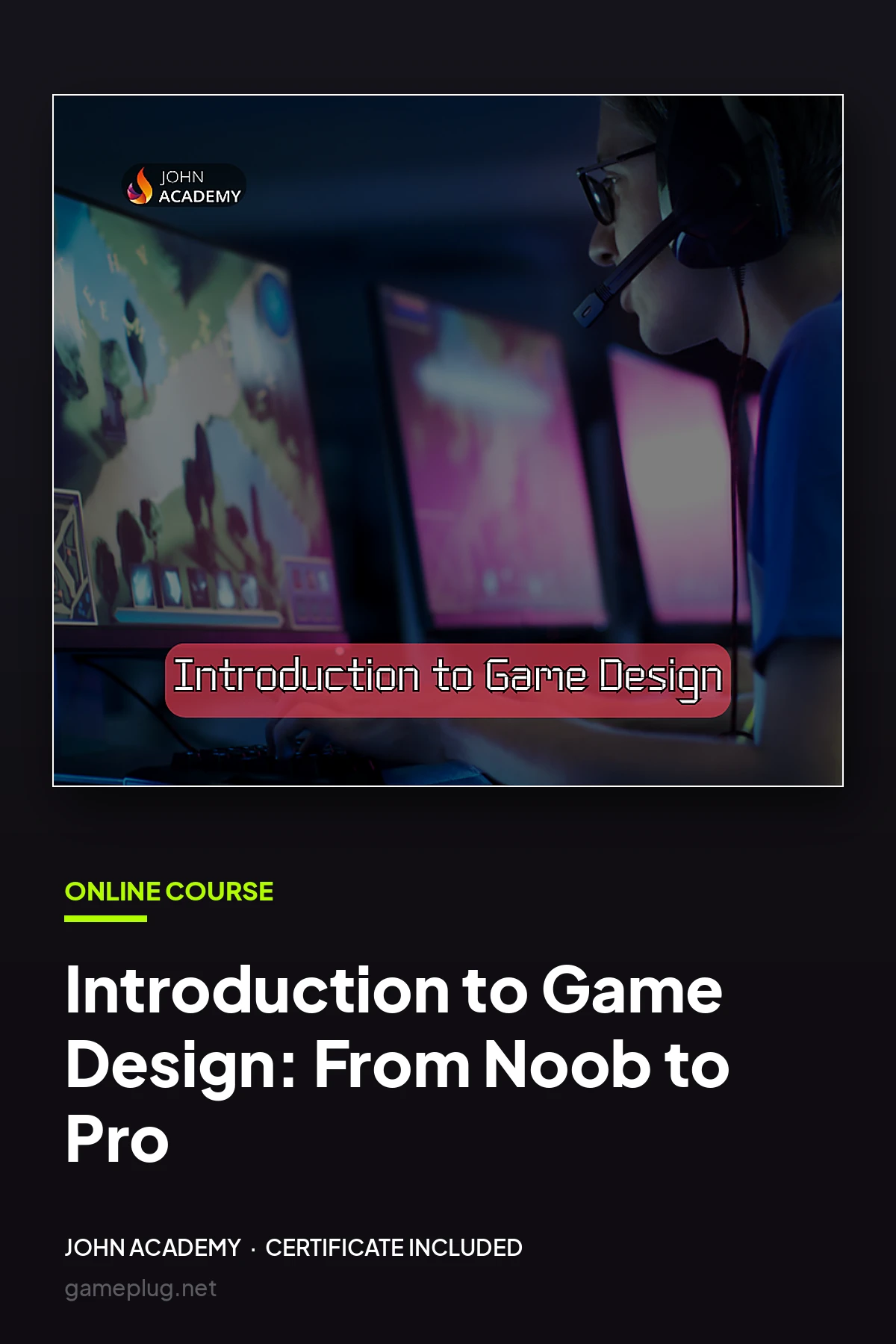 Introduction to Game Design: From Noob to Pro John Academy Code