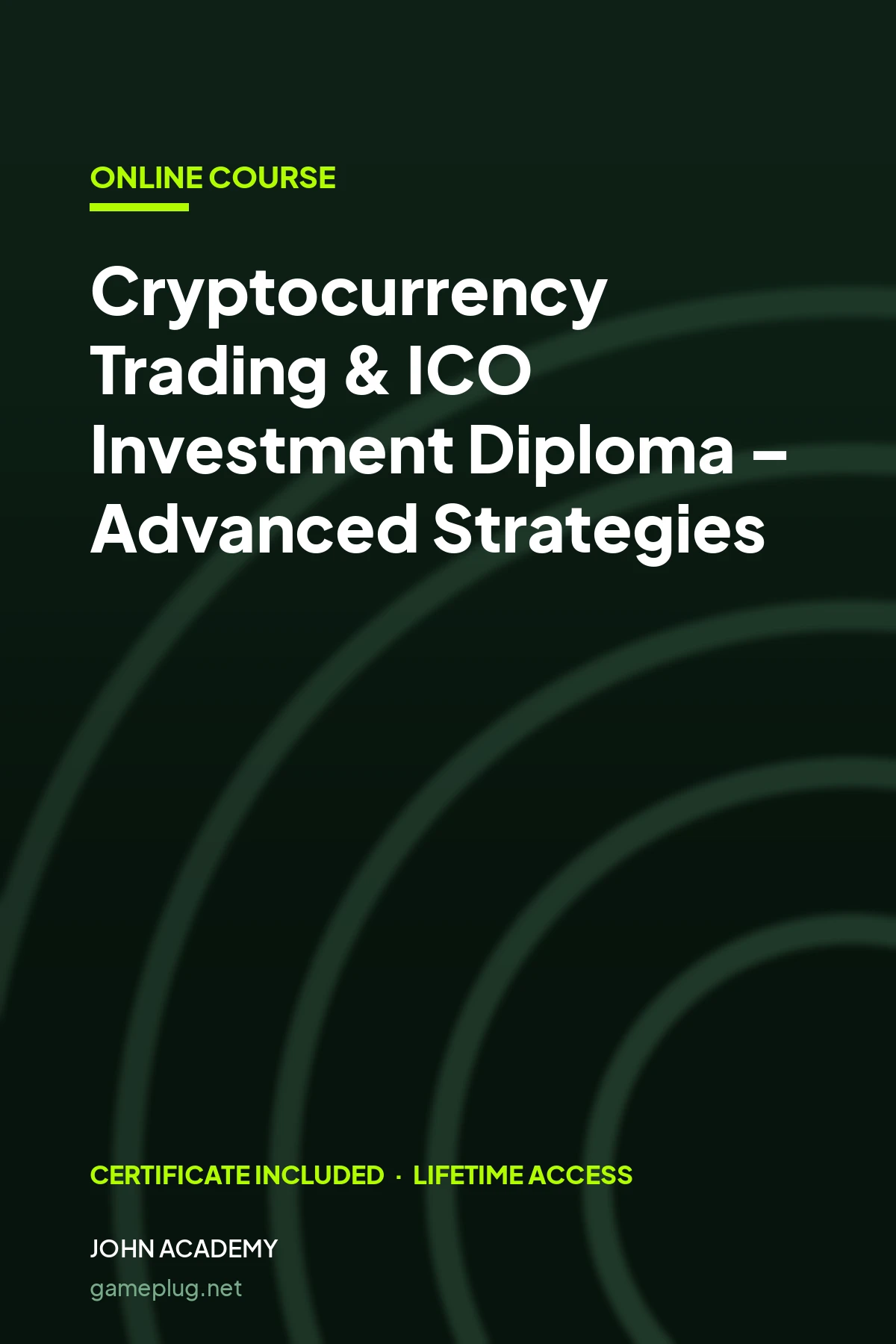 Cryptocurrency Trading & ICO Investment Diploma – Advanced Strategies John Academy Code