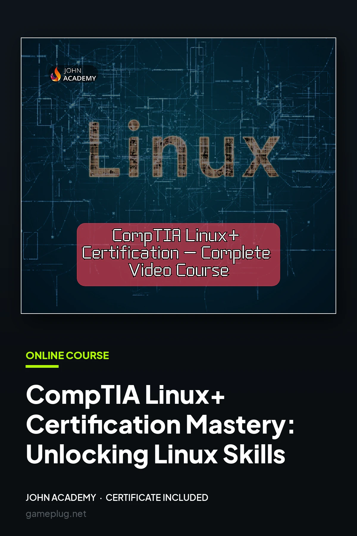 CompTIA Linux+ Certification Mastery: Unlocking Linux Skills John Academy Code