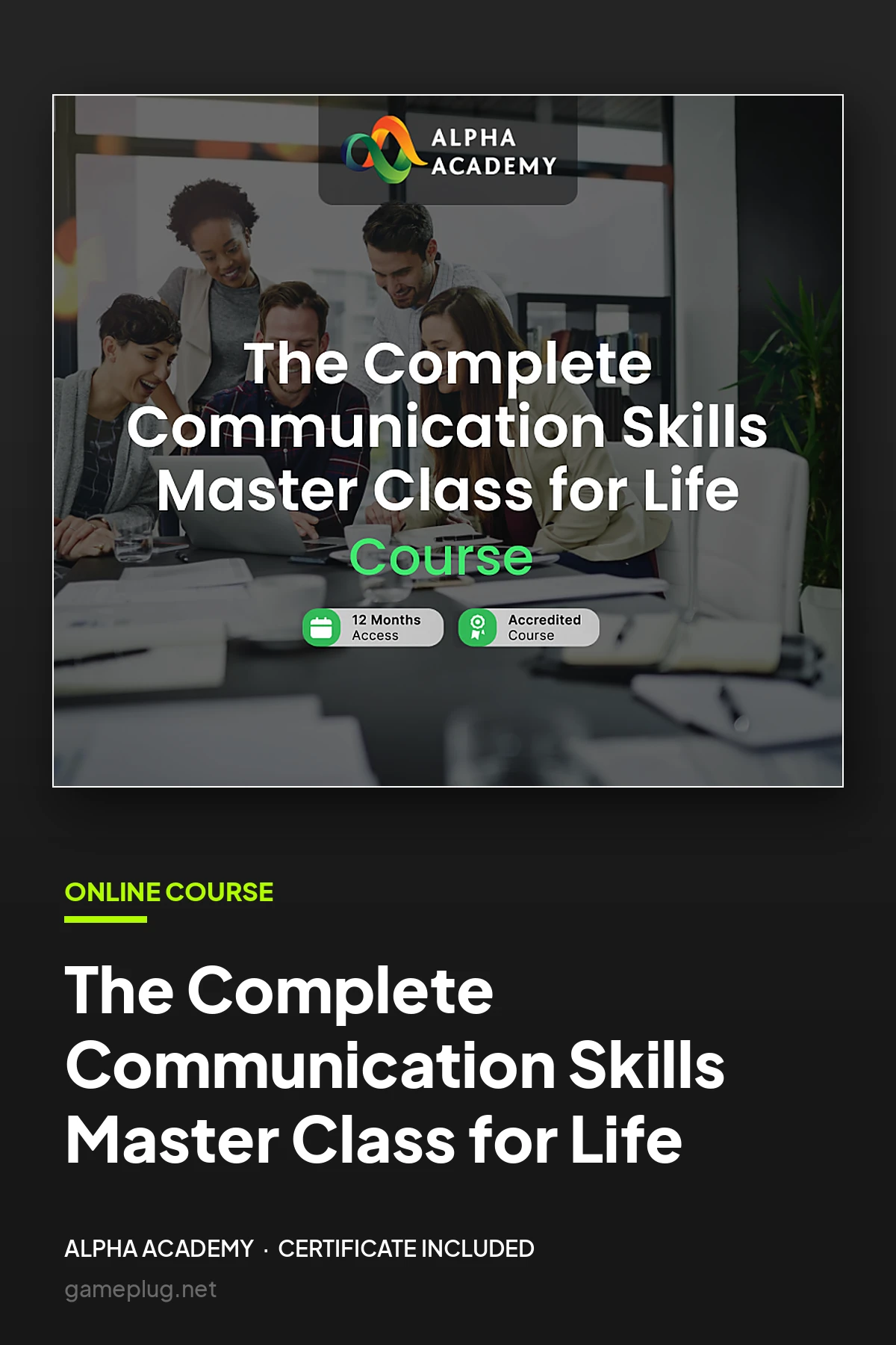 The Complete Communication Skills Master Class for Life Alpha Academy Code