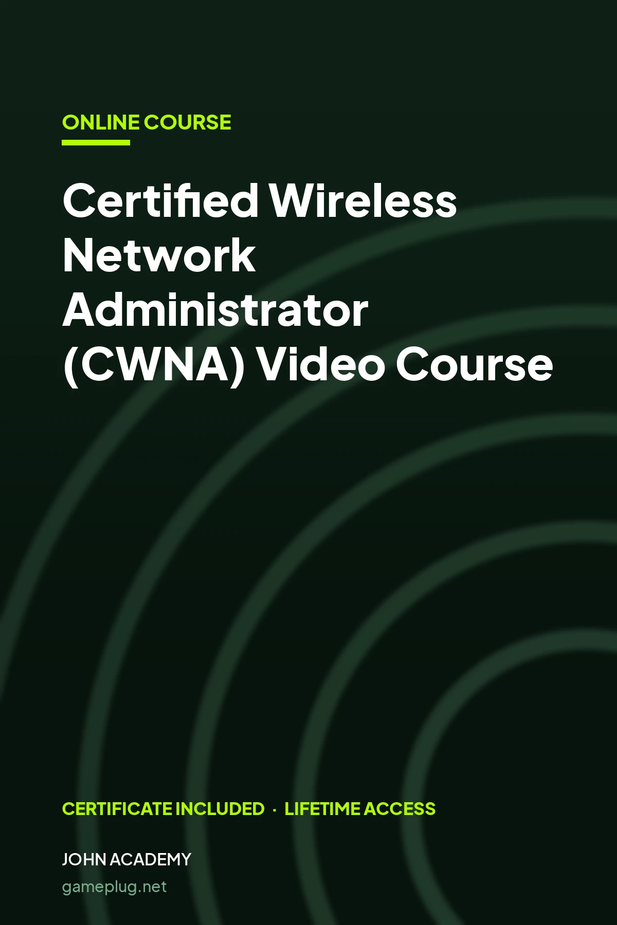 Certified Wireless Network Administrator (CWNA) Video Course John Academy Code