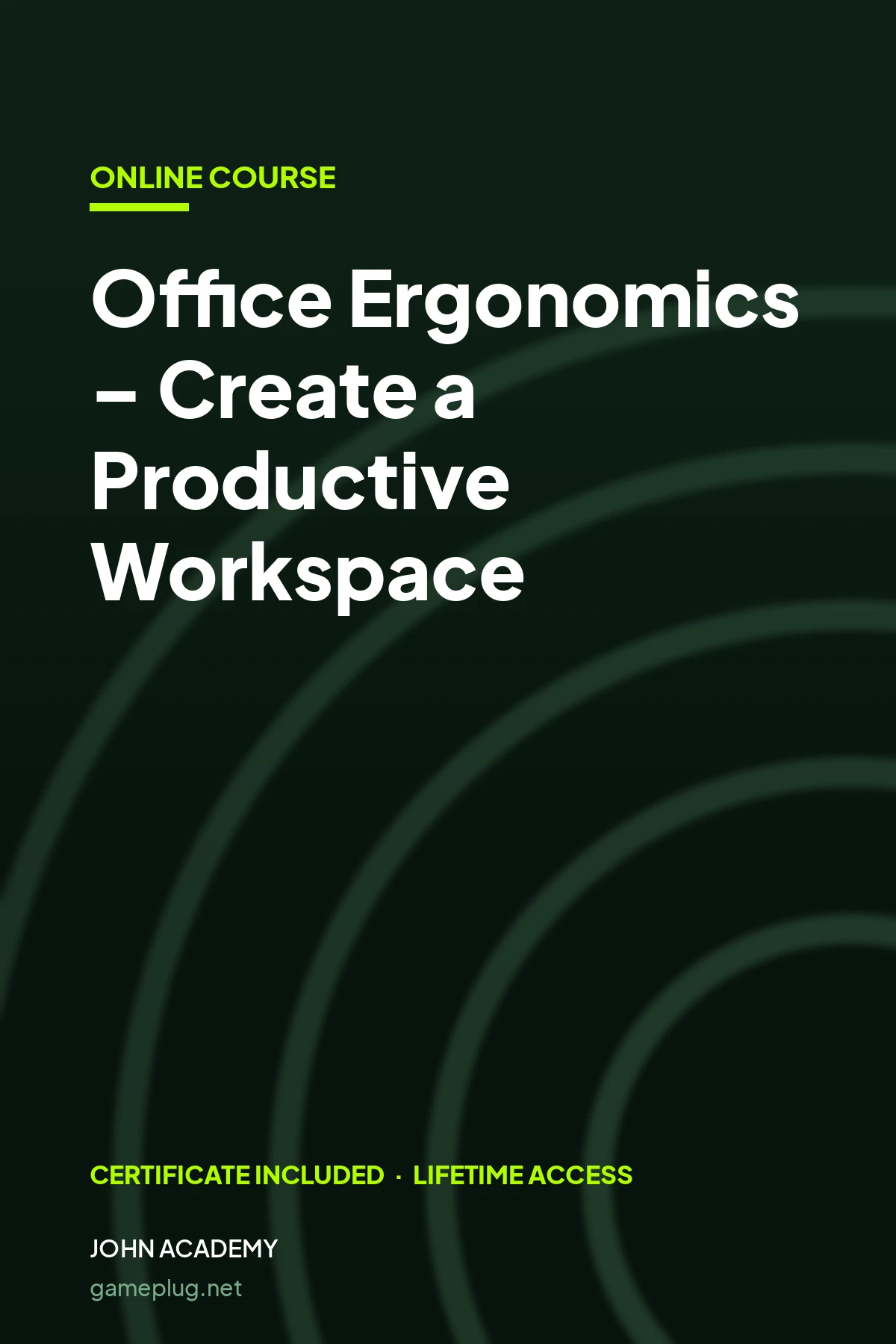 Office Ergonomics – Create a Productive Workspace John Academy Code