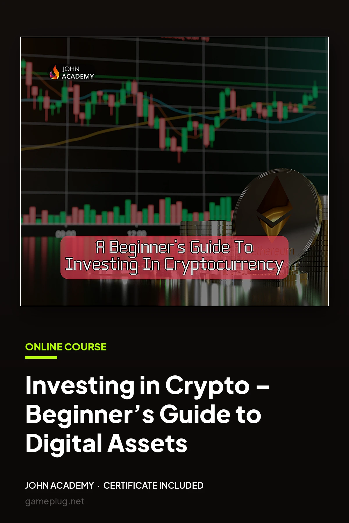 Investing in Crypto – Beginner’s Guide to Digital Assets John Academy Code