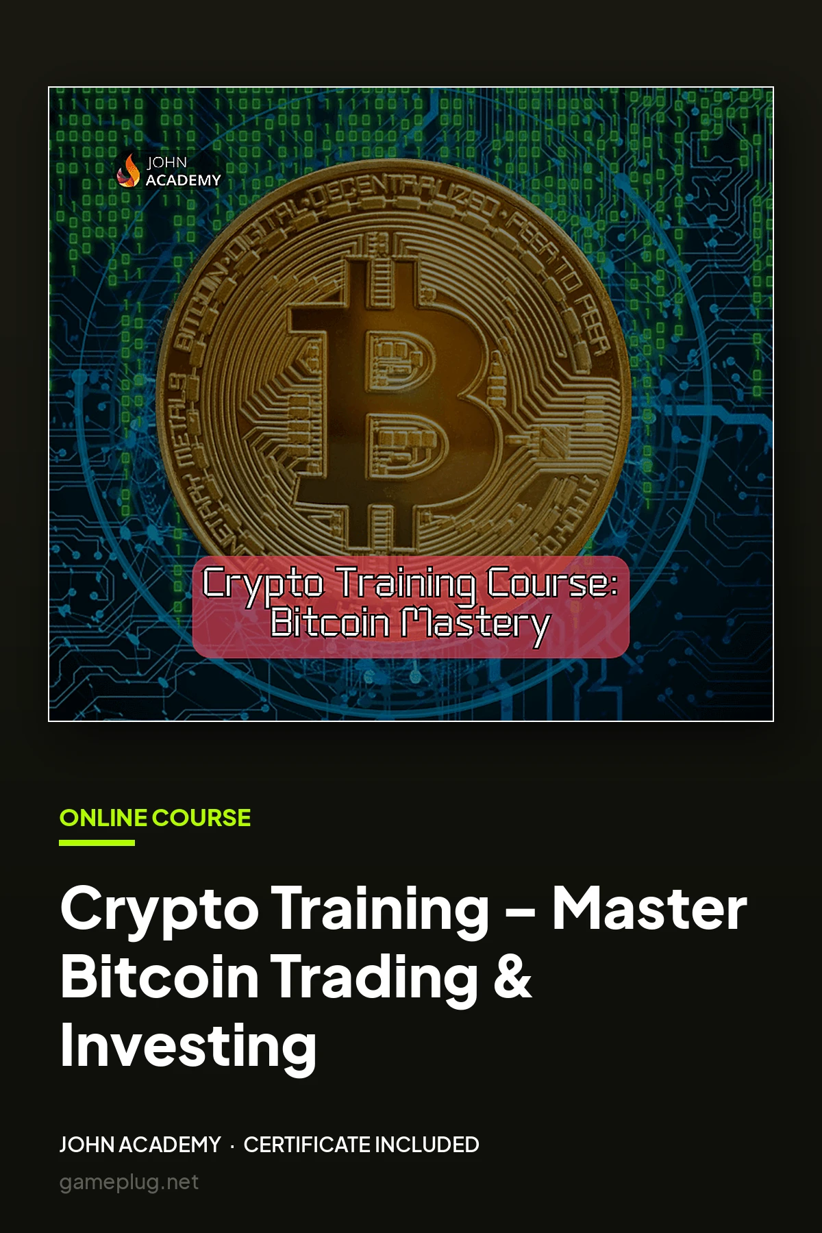 Crypto Training – Master Bitcoin Trading & Investing John Academy Code