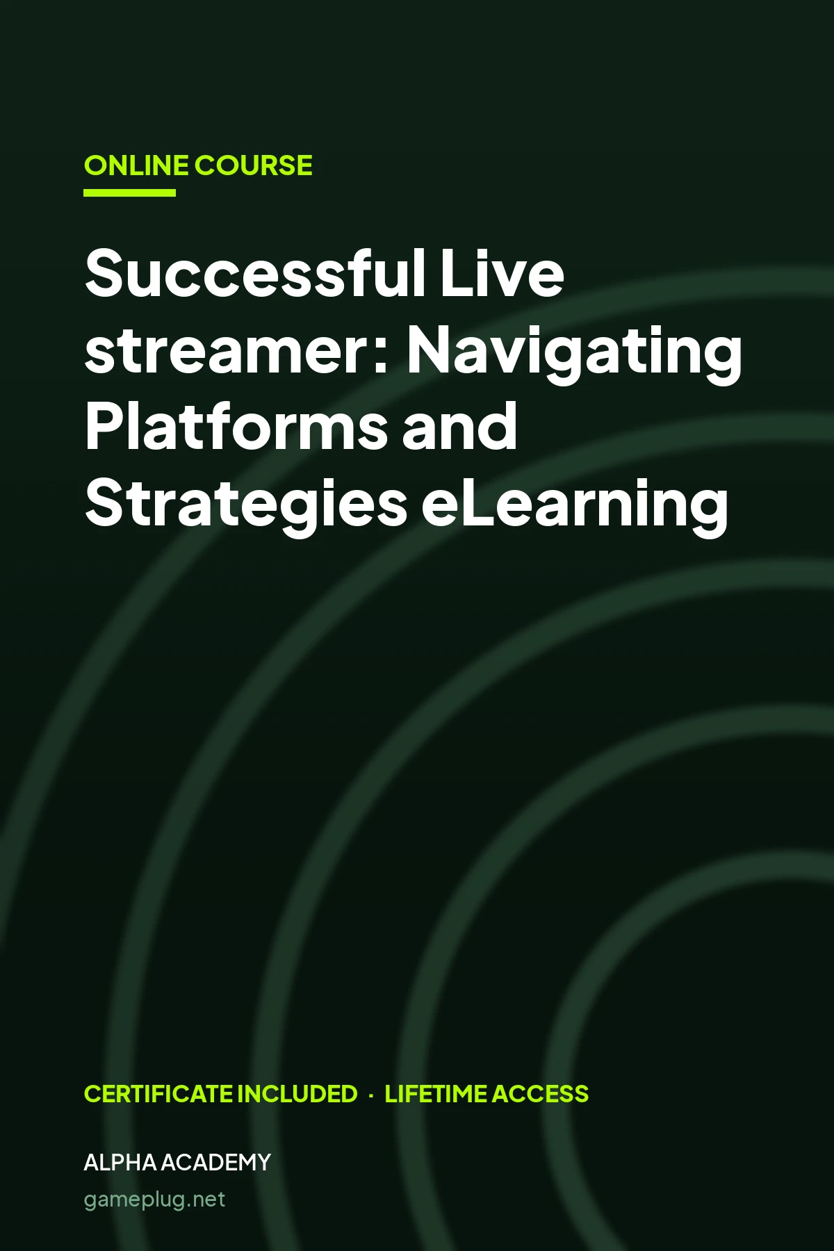 Successful Live streamer: Navigating Platforms and Strategies eLearning Bundle Alpha Academy Code