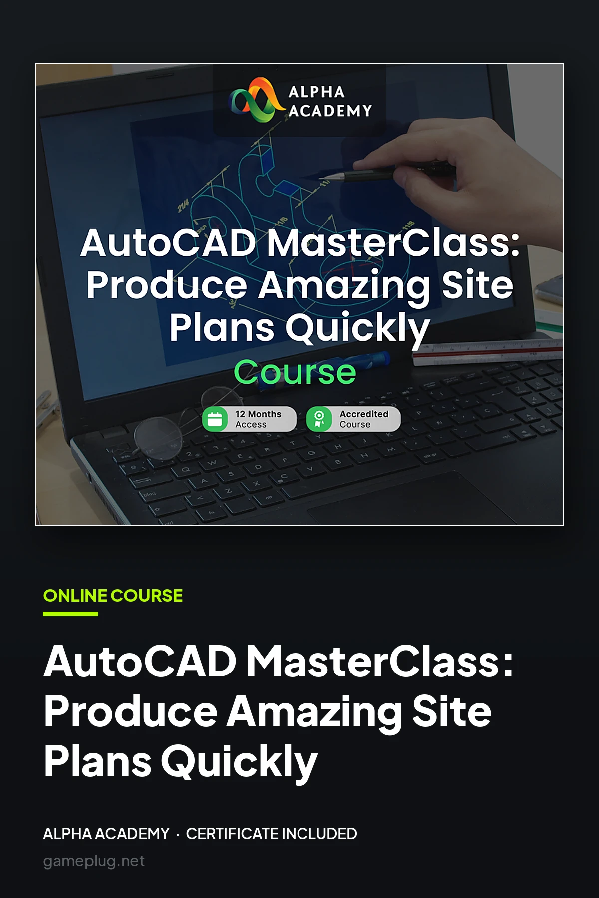 AutoCAD MasterClass: Produce Amazing Site Plans Quickly Alpha Academy Code