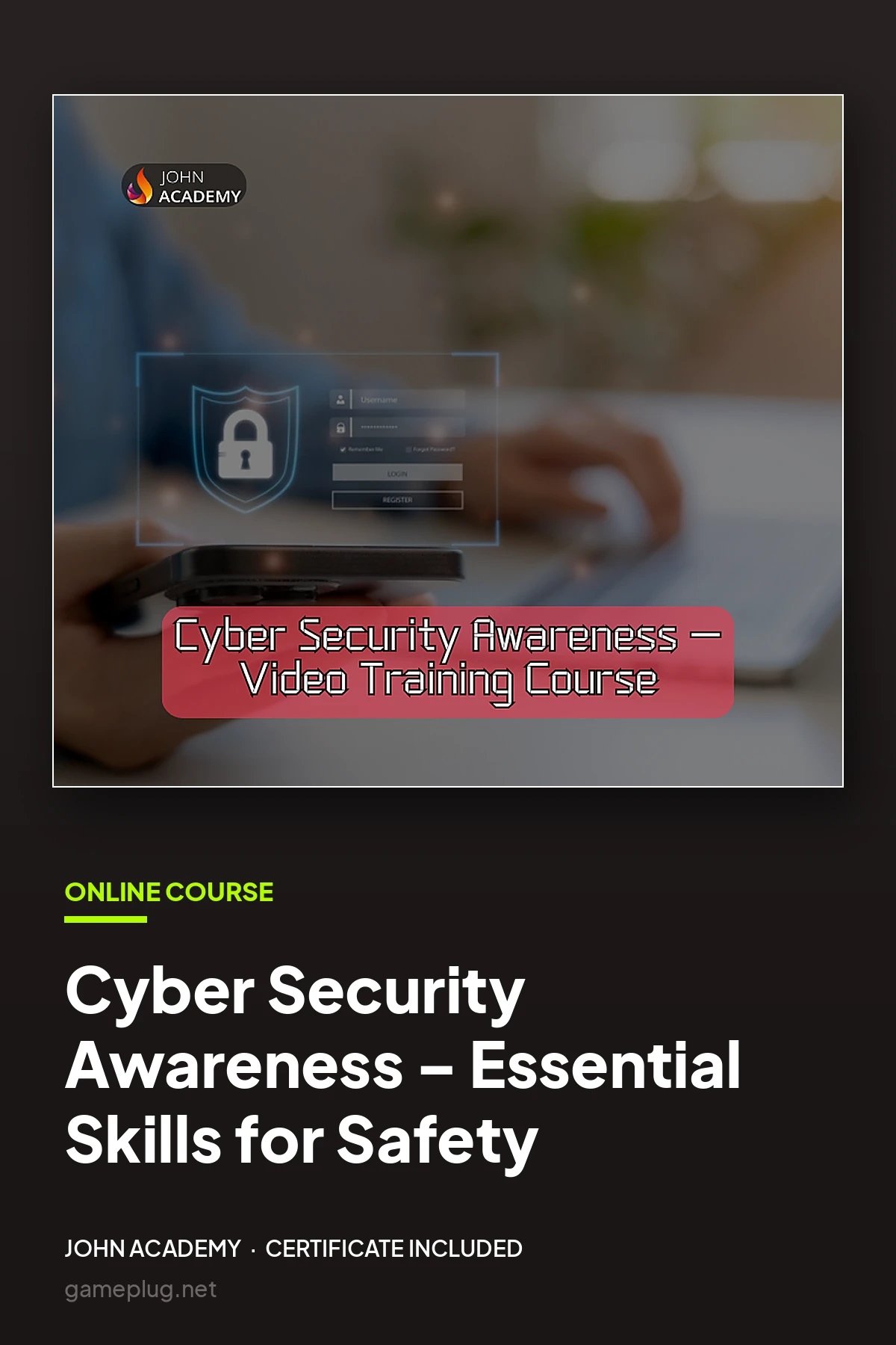 Cyber Security Awareness – Essential Skills for Safety John Academy Code