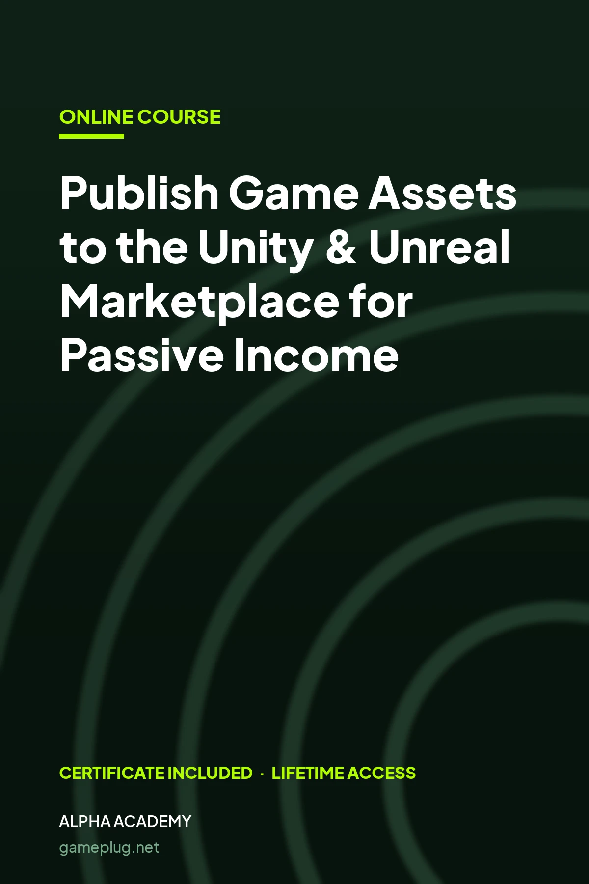 Publish Game Assets to the Unity & Unreal Marketplace for Passive Income Alpha Academy Code