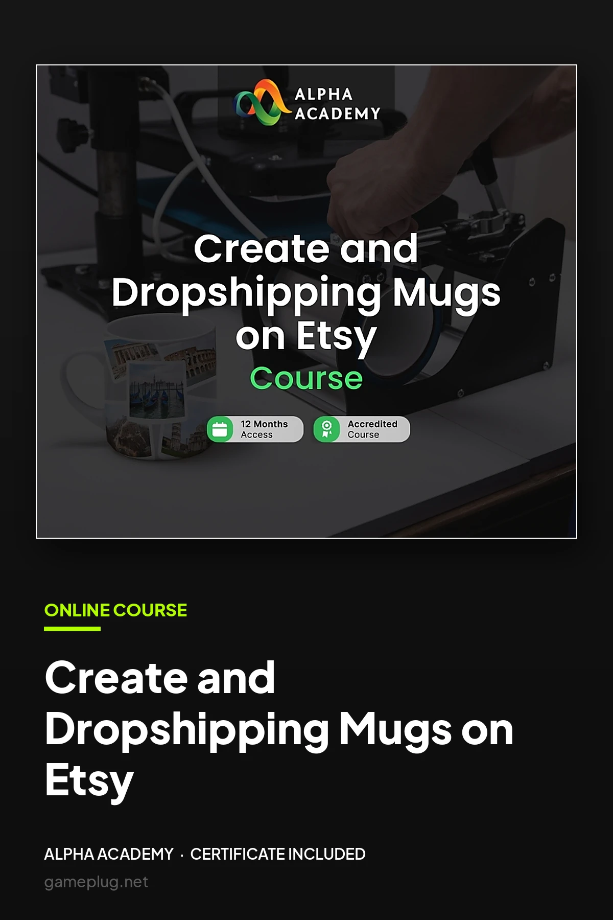 Create and Dropshipping Mugs on Etsy Alpha Academy Code