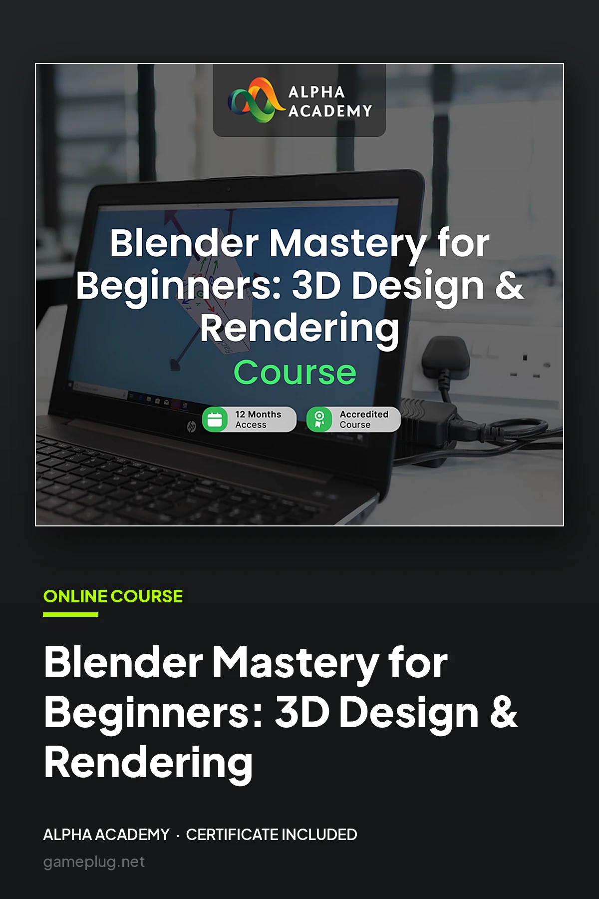 Blender Mastery for Beginners: 3D Design & Rendering Alpha Academy Code