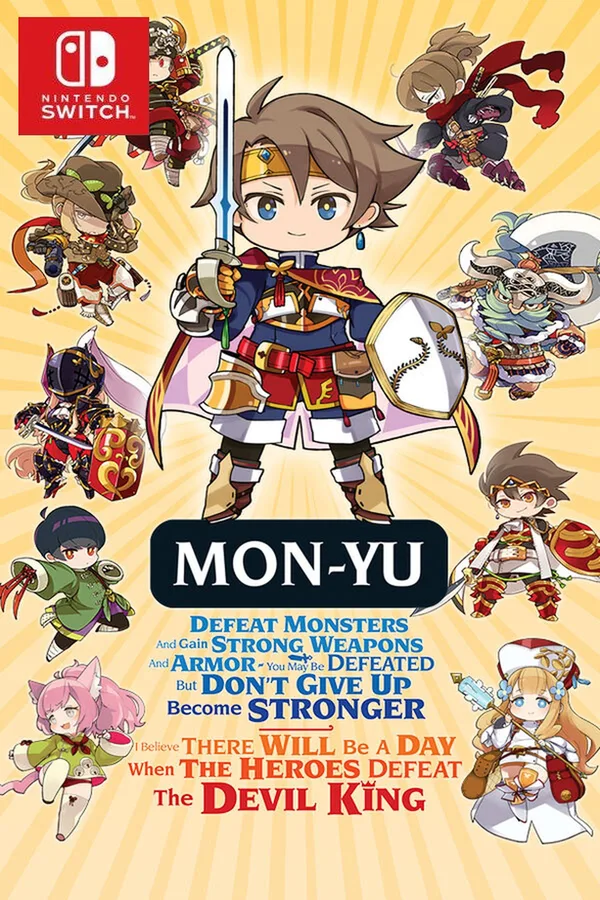 Mon-Yu: Defeat Monsters And Gain Strong Weapons And Armor. You May Be Defeated, But Don’t Give Up. Become Stronger. I Believe There Will Be A Day When The Heroes Defeat The Devil King. EU Nintendo Switch