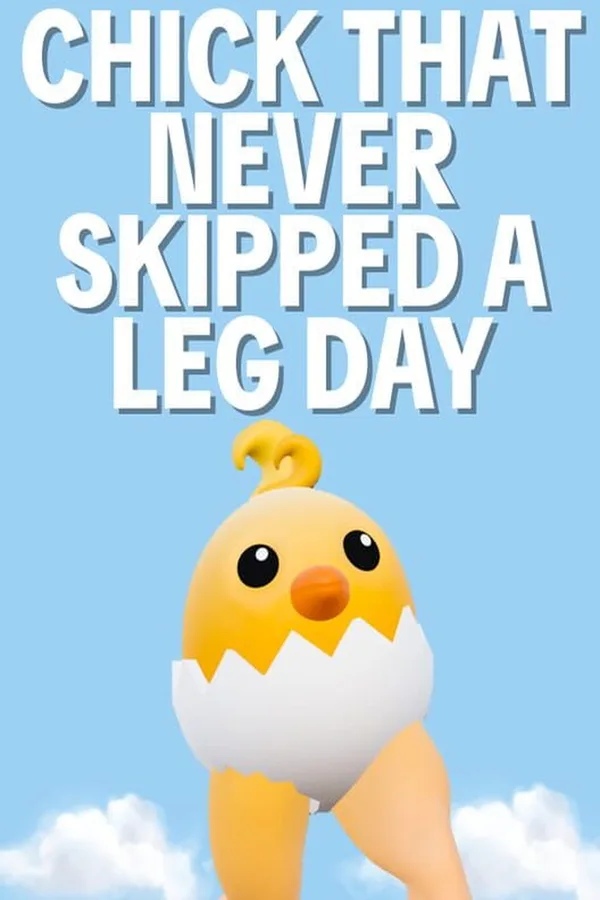 Chick That Never Skipped a Leg Day PC