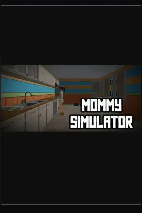 Mommy Simulator