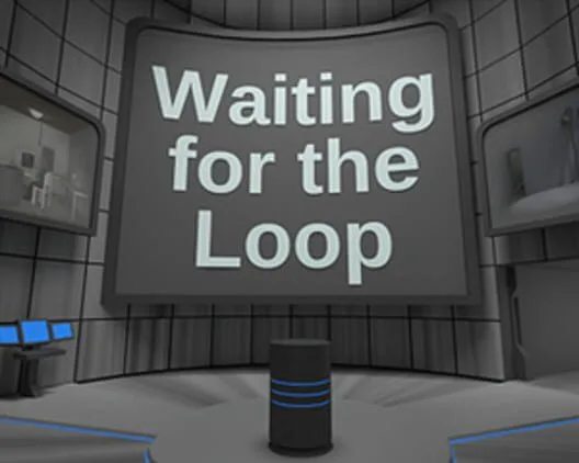 Waiting for the Loop