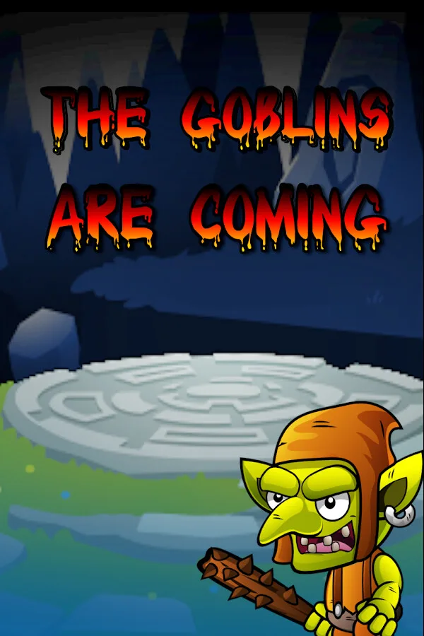 The Goblins Are Coming