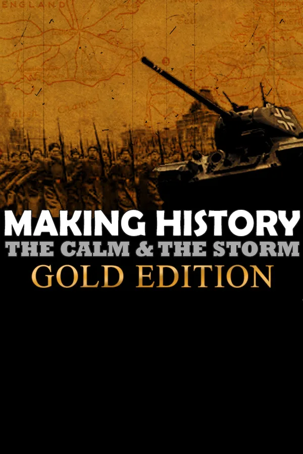 Making History: The Calm & the Storm Gold Edition
