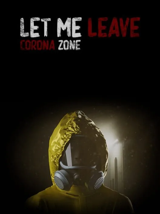 Let me leave corona zone