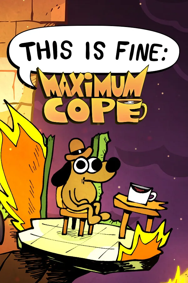 This Is Fine: Maximum Cope PC