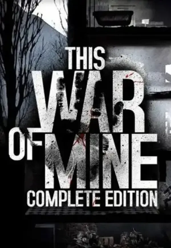 This War of Mine: Complete Edition