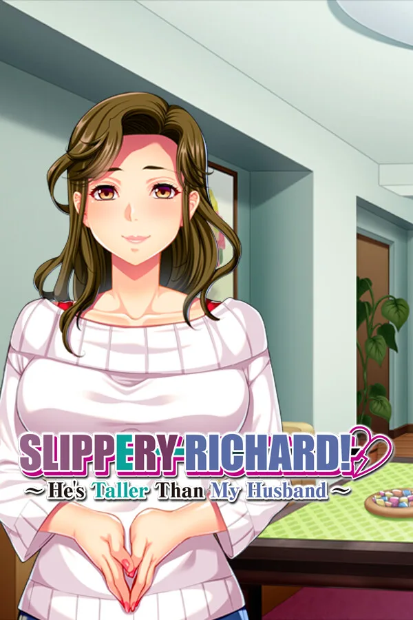 Slippery Richard! ~ He's Taller Than My Husband ~ PC