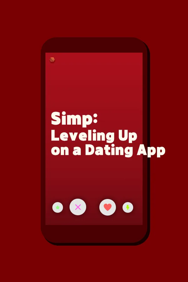 Simp: Leveling Up on a Dating App PC