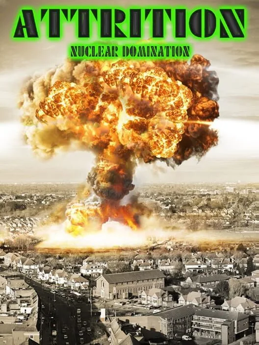 Attrition: Nuclear Domination