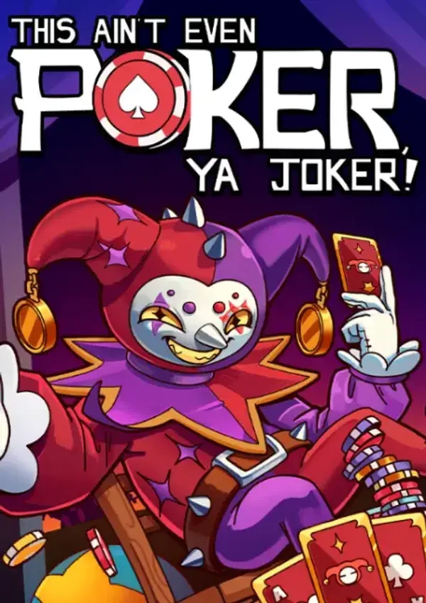 This Ain't Even Poker, Ya Joker PC