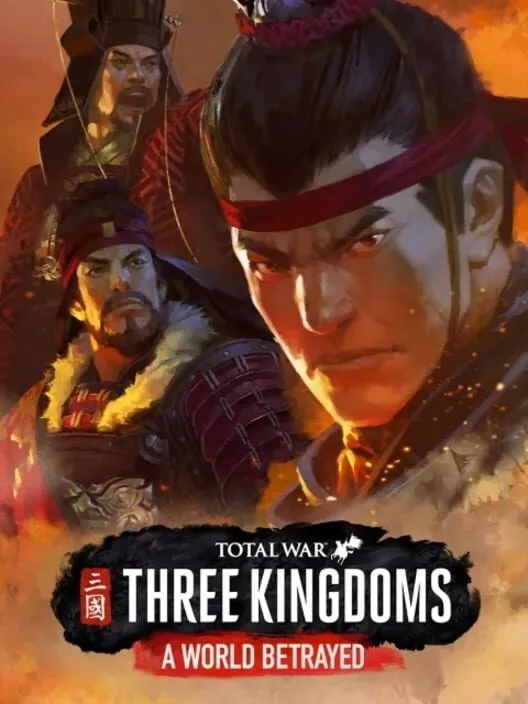 Total War: THREE KINGDOMS - A World Betrayed