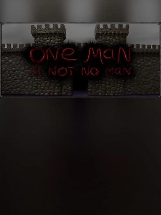 One Man Is Not No Man
