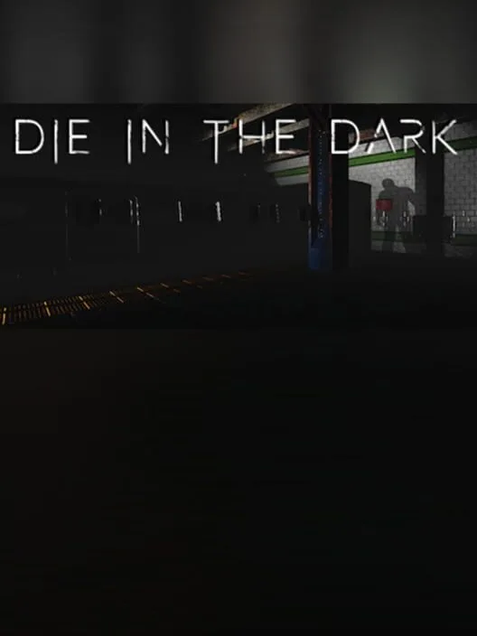 Die In The Dark