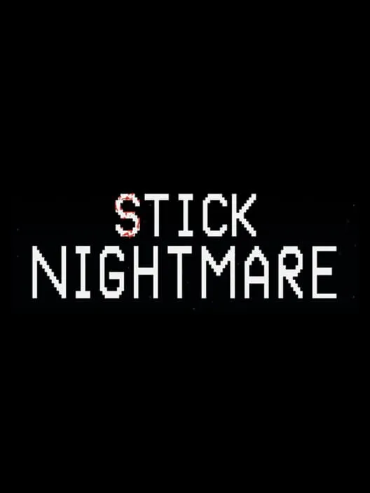 Stick Nightmare