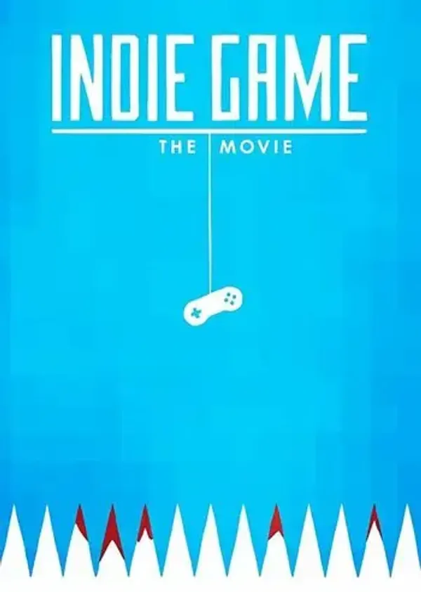 Indie Game: The Movie