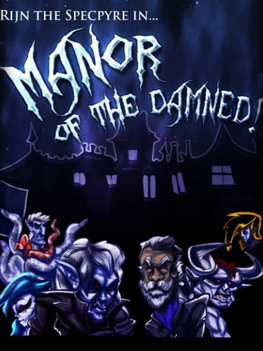 Manor of the Damned!
