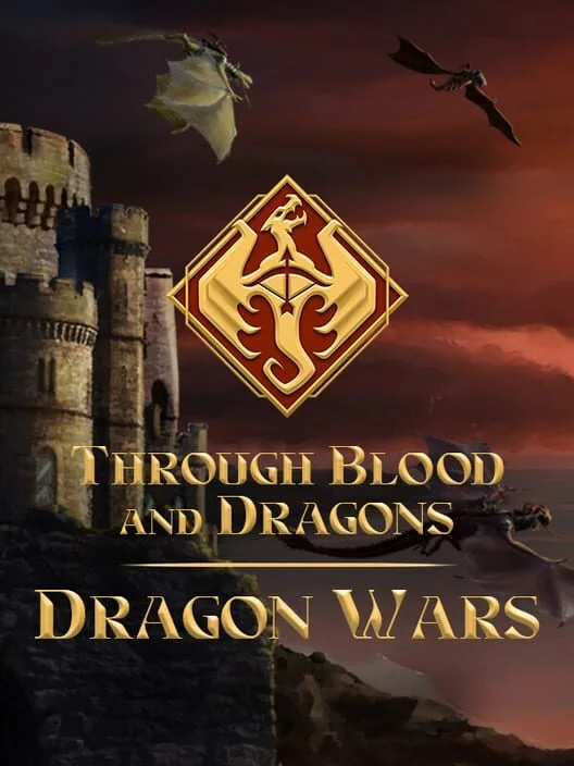 Through Blood and Dragons: Dragon Wars PC