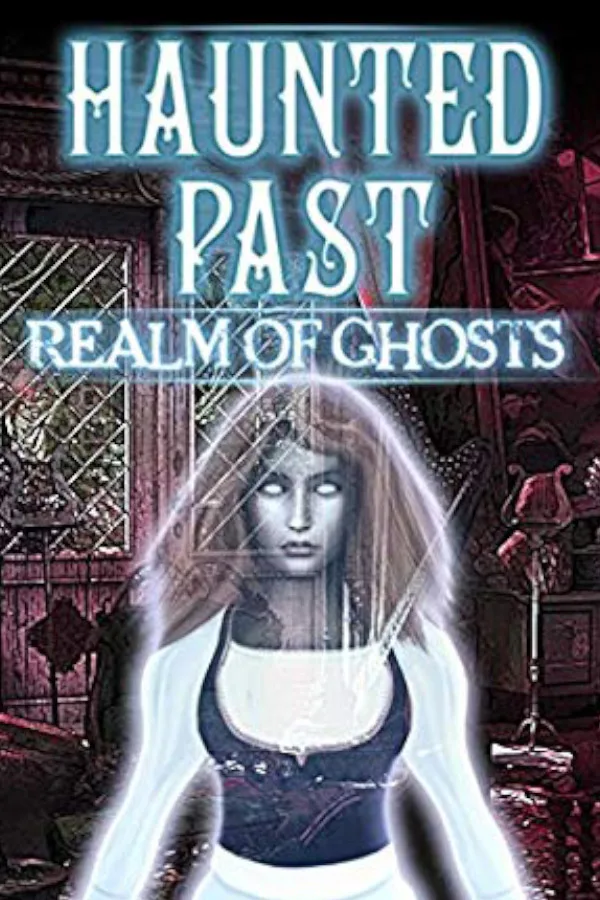Haunted Past: Realm of Ghosts