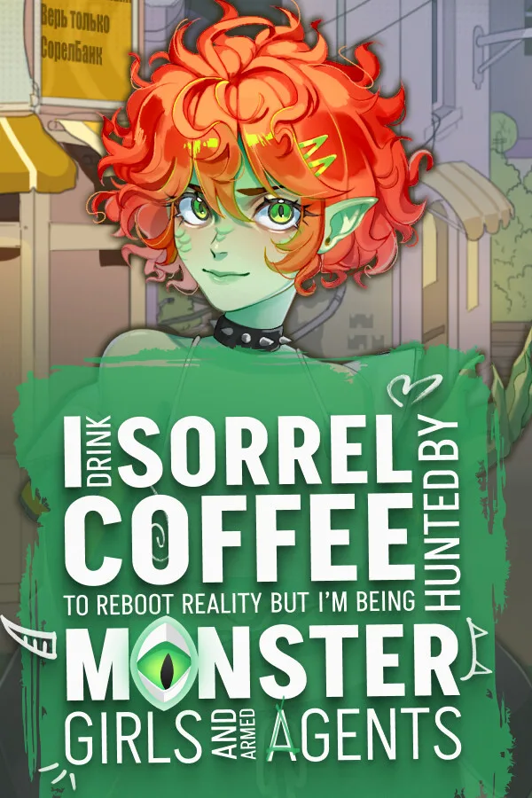 I drink Sorrel Coffee to reboot reality, but I'm being hunted by Monster Girls and armed agents PC