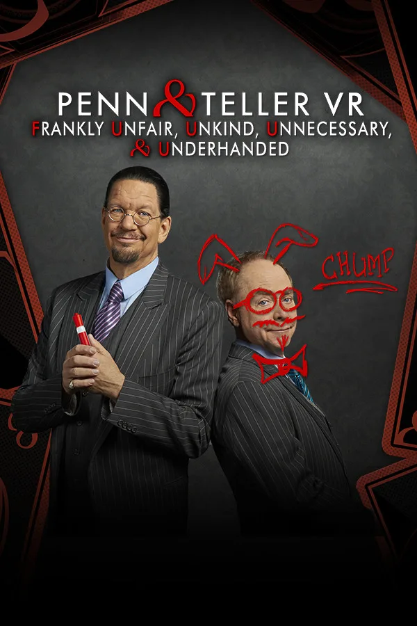 Penn & Teller VR: Frankly Unfair, Unkind, Unnecessary, & Underhanded