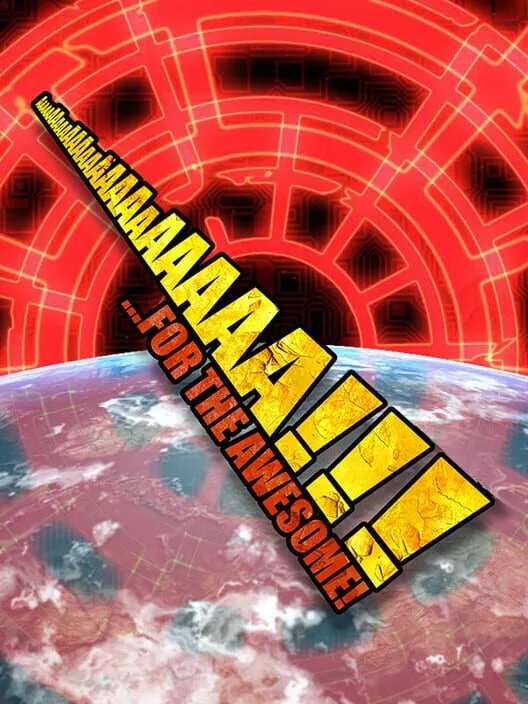 AaaaaAAaaaAAAaaAAAAaAAAAA!!! for the Awesome