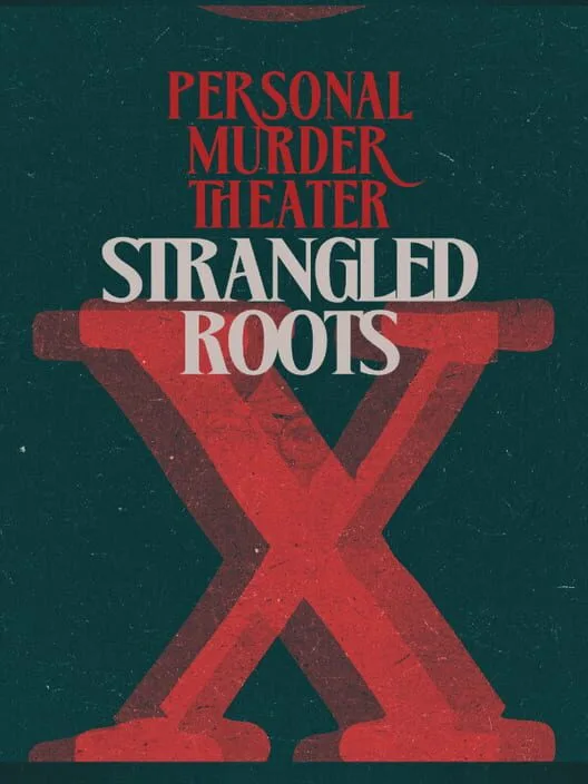 Personal Murder Theater: Strangled Roots PC