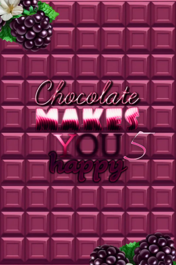 Chocolate makes you happy 5