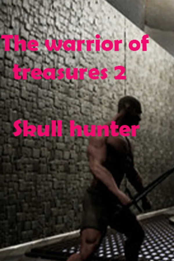 The Warrior Of Treasures 2: Skull Hunter