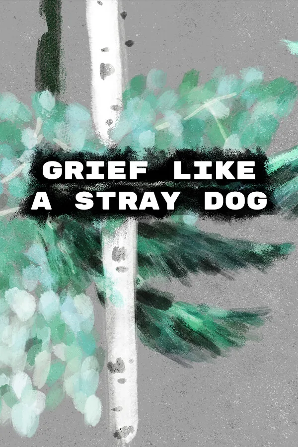 Grief like a stray dog PC