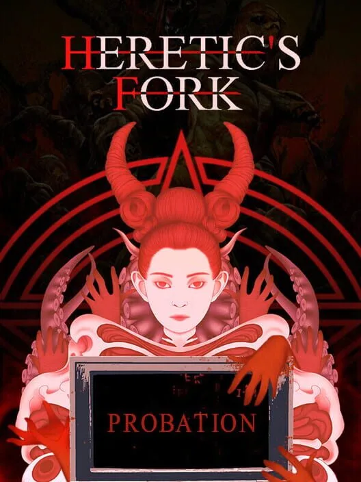 Heretic's Fork: Probation
