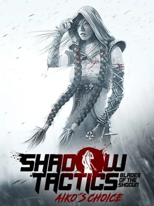 Shadow Tactics: Blades of the Shogun - Aiko's Choice