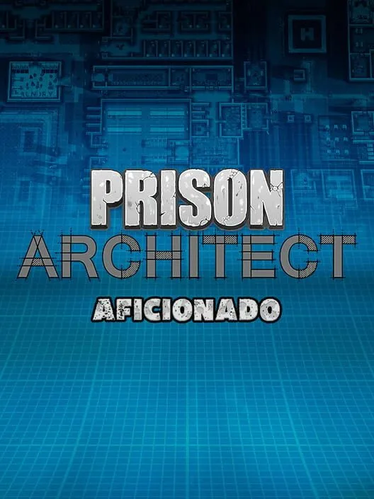 Prison Architect Aficionado